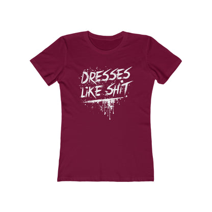 Dresses Like Shit - Women's T-Shirt