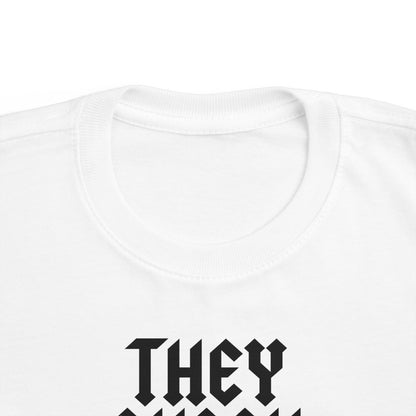 They Shook Me All Night Long - Toddler T-Shirt