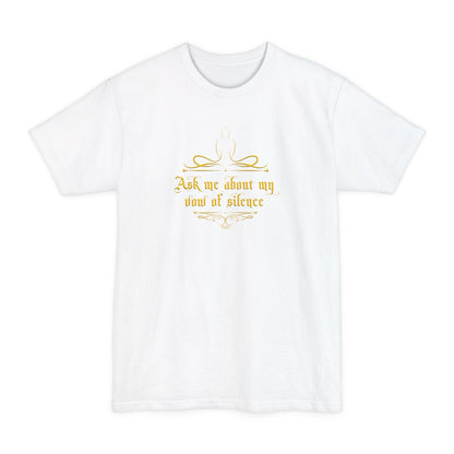 Ask Me About My Vow Of Silence - Men's Tall T-Shirt
