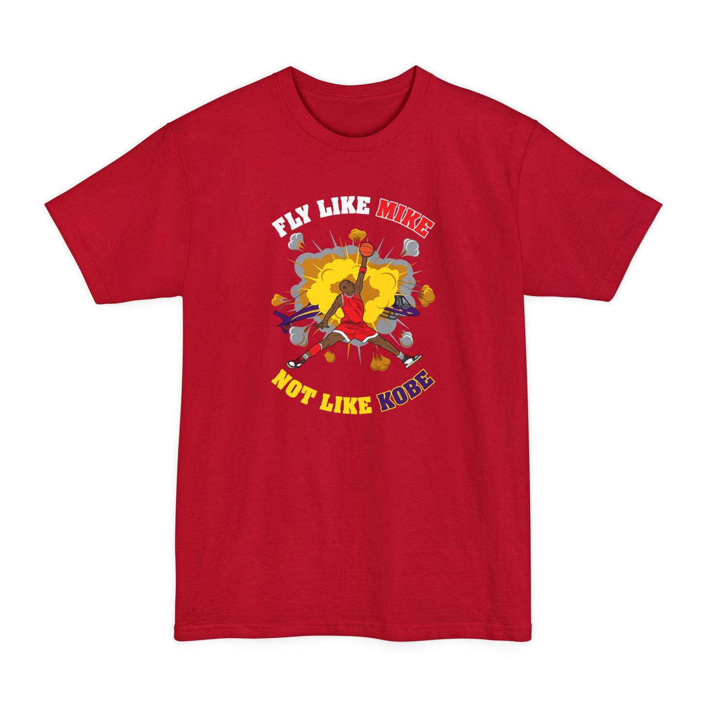 Fly Like Mike Not Like Kobe - Men's Tall T-Shirt