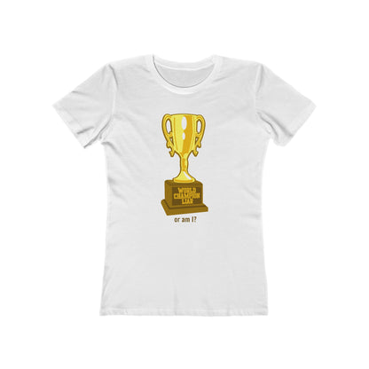 World Champion Liar - Or Am I? - Women’s T-Shirt