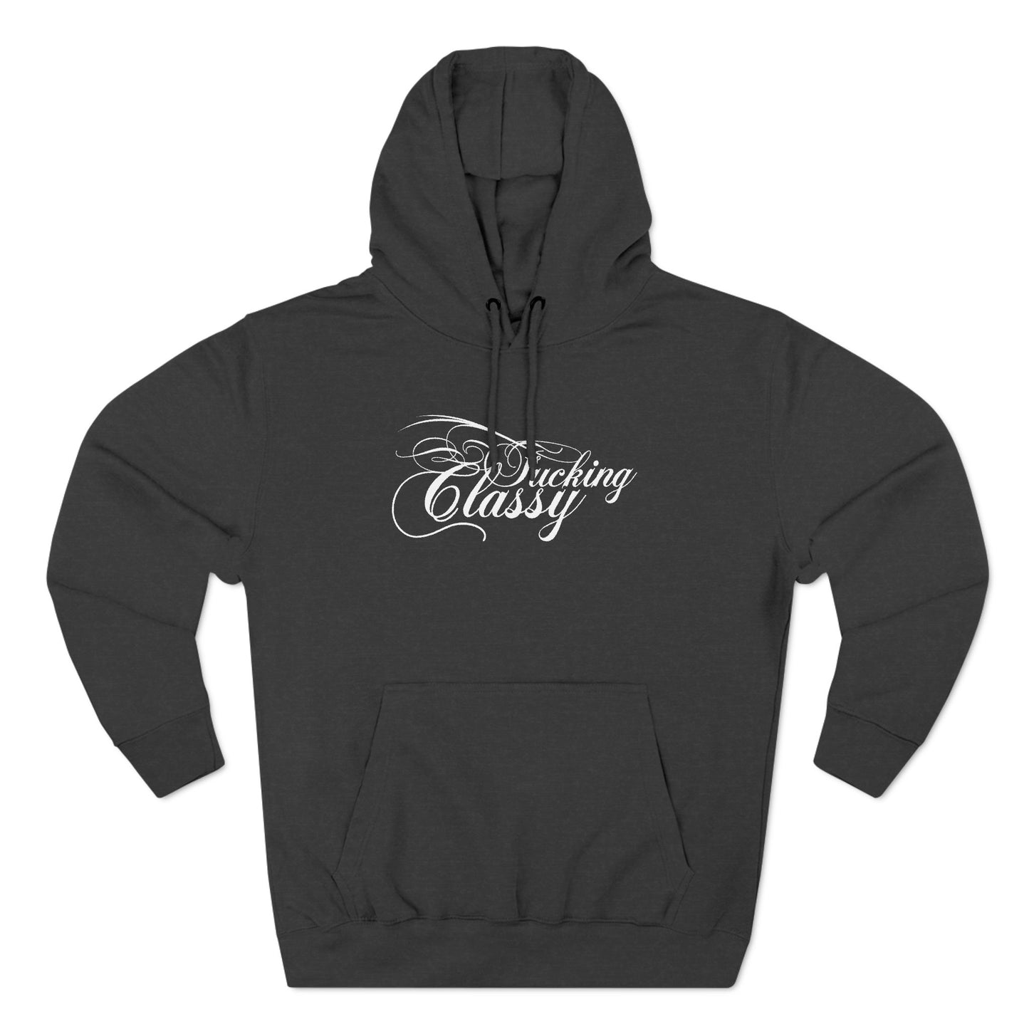 Fucking Classy - Hoodie