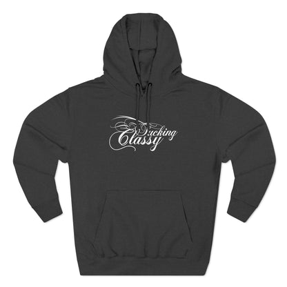 Fucking Classy - Hoodie