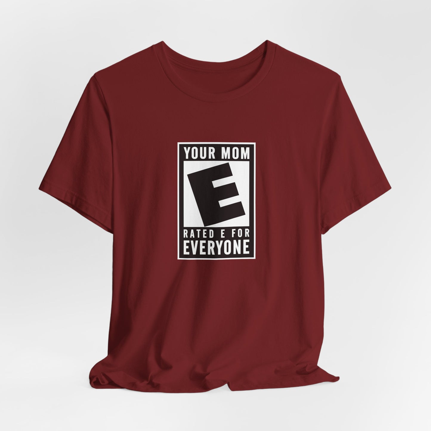 Your Mom - Rated E For Everyone - Men's T-Shirt