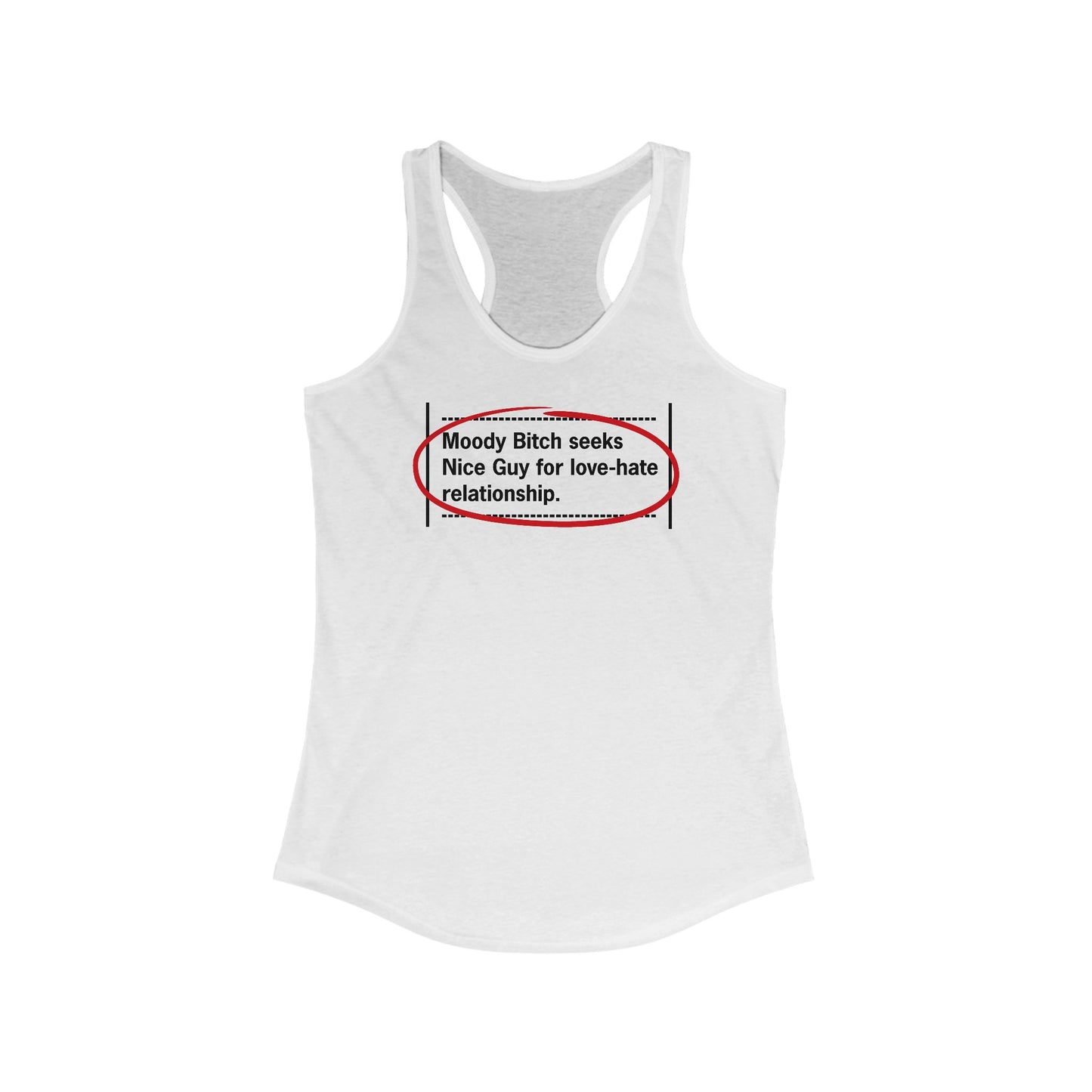 Moody Bitch Seeks Nice Guy For Love-Hate Relationship - Women’s Racerback Tank