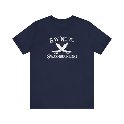 Say No To Swashbuckling - Men's T-Shirt