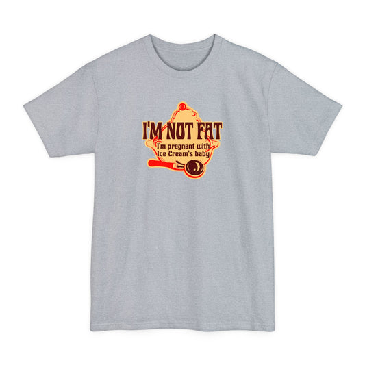 I'm Not Fat - I'm Pregnant With Ice Cream's Baby - Men's Tall T-Shirt