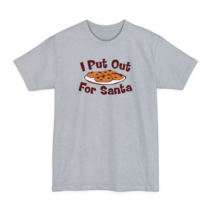 I Put Out For Santa - Men's Tall T-Shirt