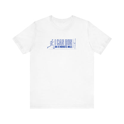 I Can Run An 11 Minute Mile - Men's T-Shirt