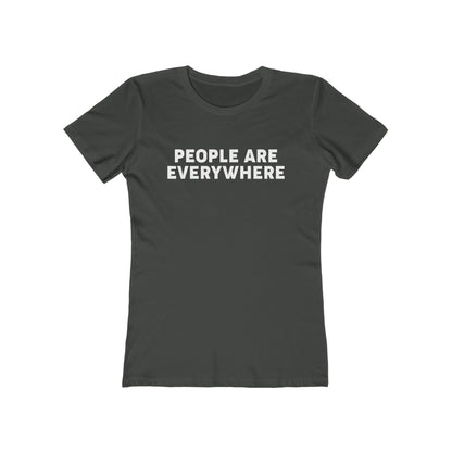 People Are Everywhere - Women's T-Shirt