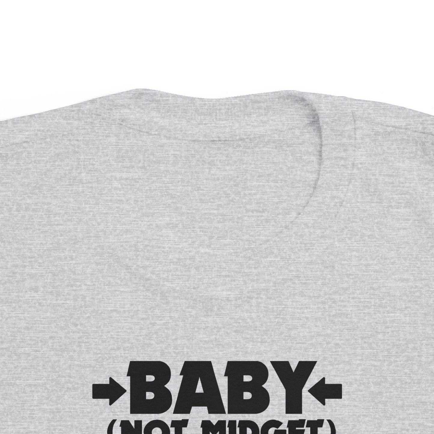 Baby - Not Midget (Do Not Toss)  - Toddler T-Shirt
