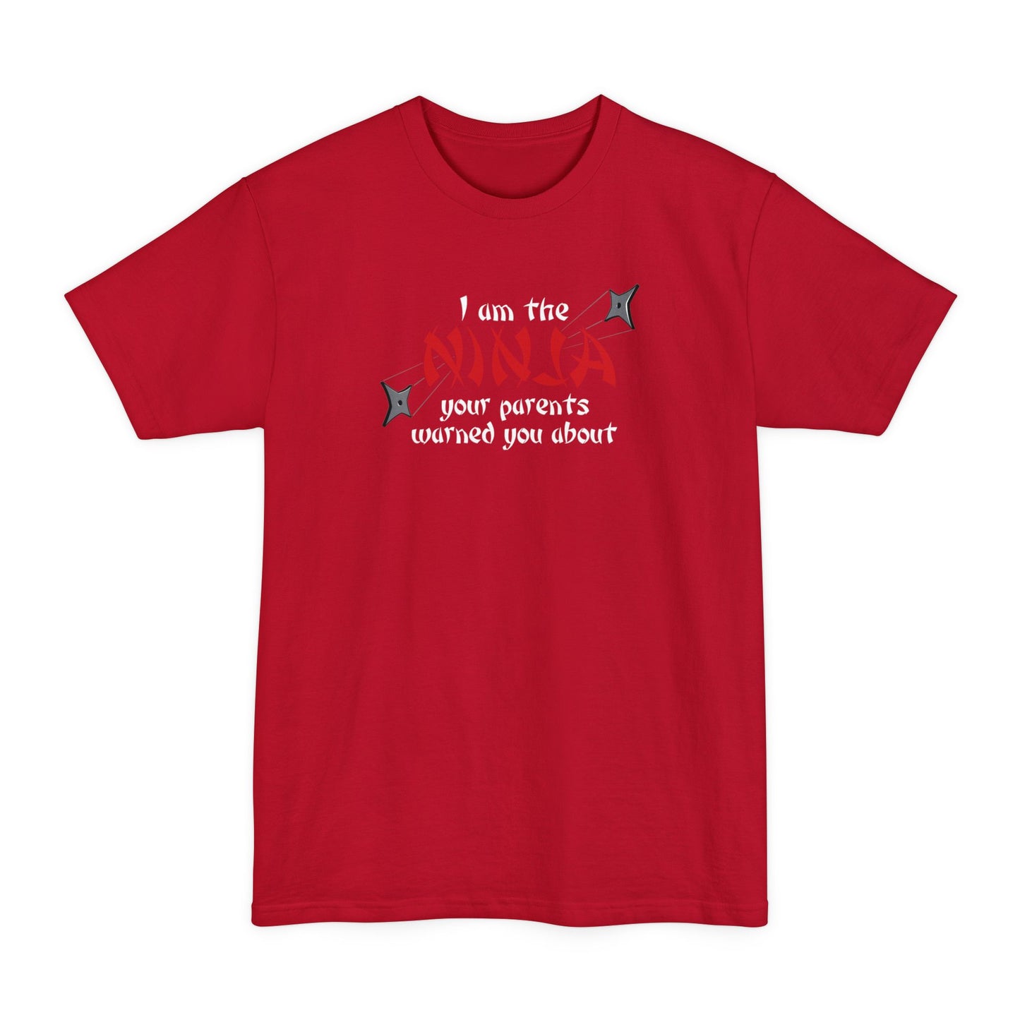 I Am The Ninja Your Parents Warned You About - Men's Tall T-Shirt