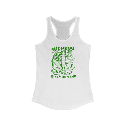 Marijuana Is My Natural High - Women’s Racerback Tank