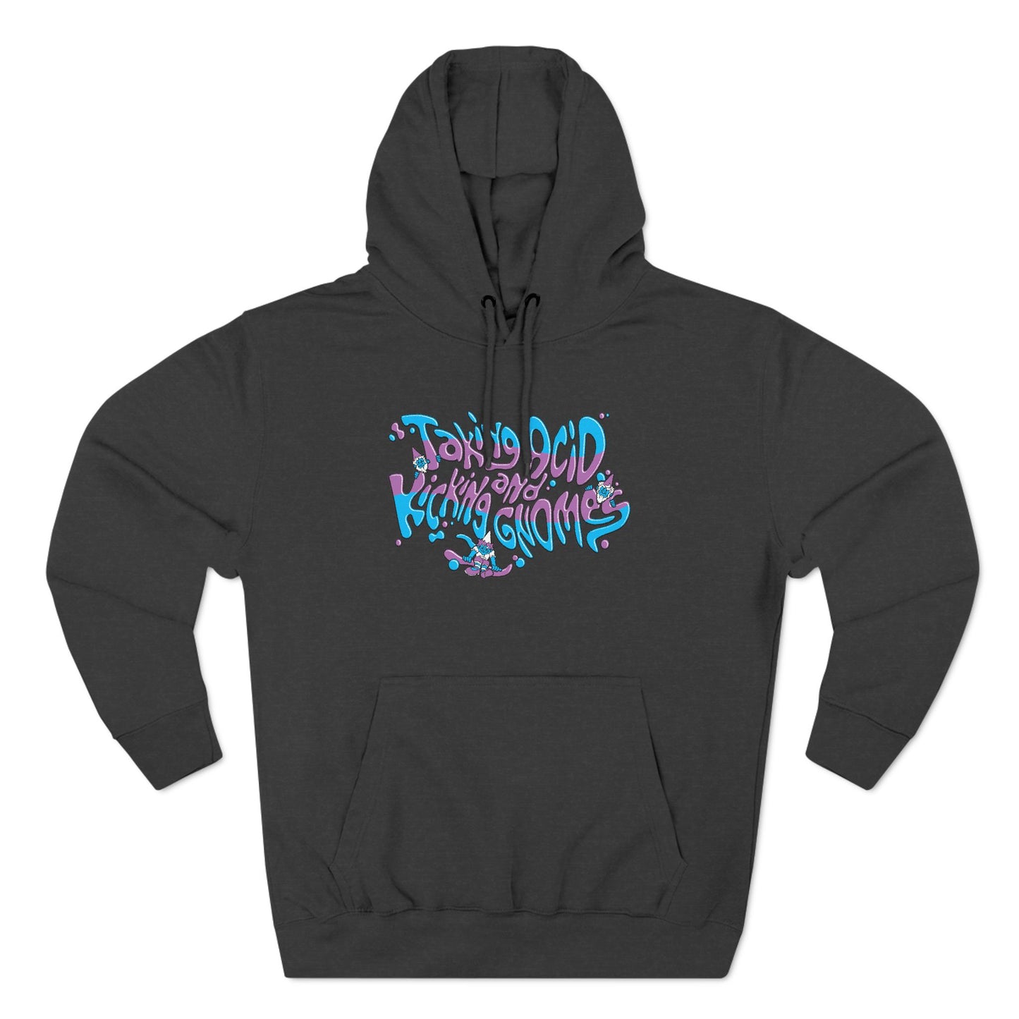 Taking Acid And Kicking Gnomes - Hoodie