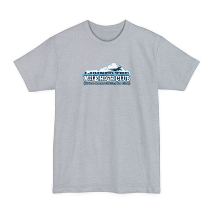 I Joined The Mile High Club (If That Means Tickling The Pilot) - Men's Tall T-Shirt