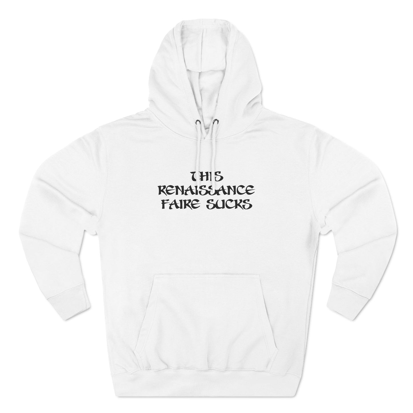 This Renaissance Faire Sucks - Hoodie