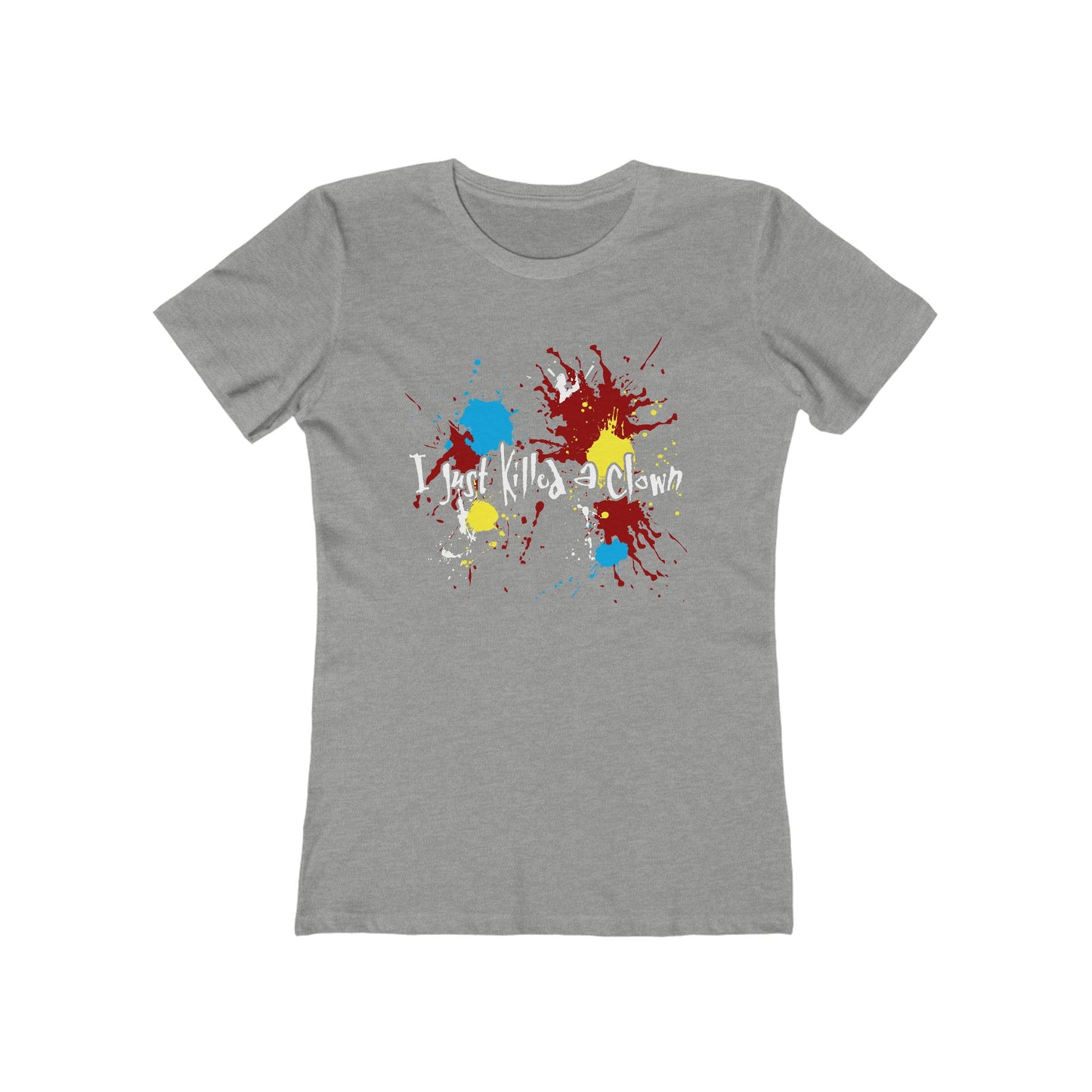 I Just Killed A Clown - Women’s T-Shirt