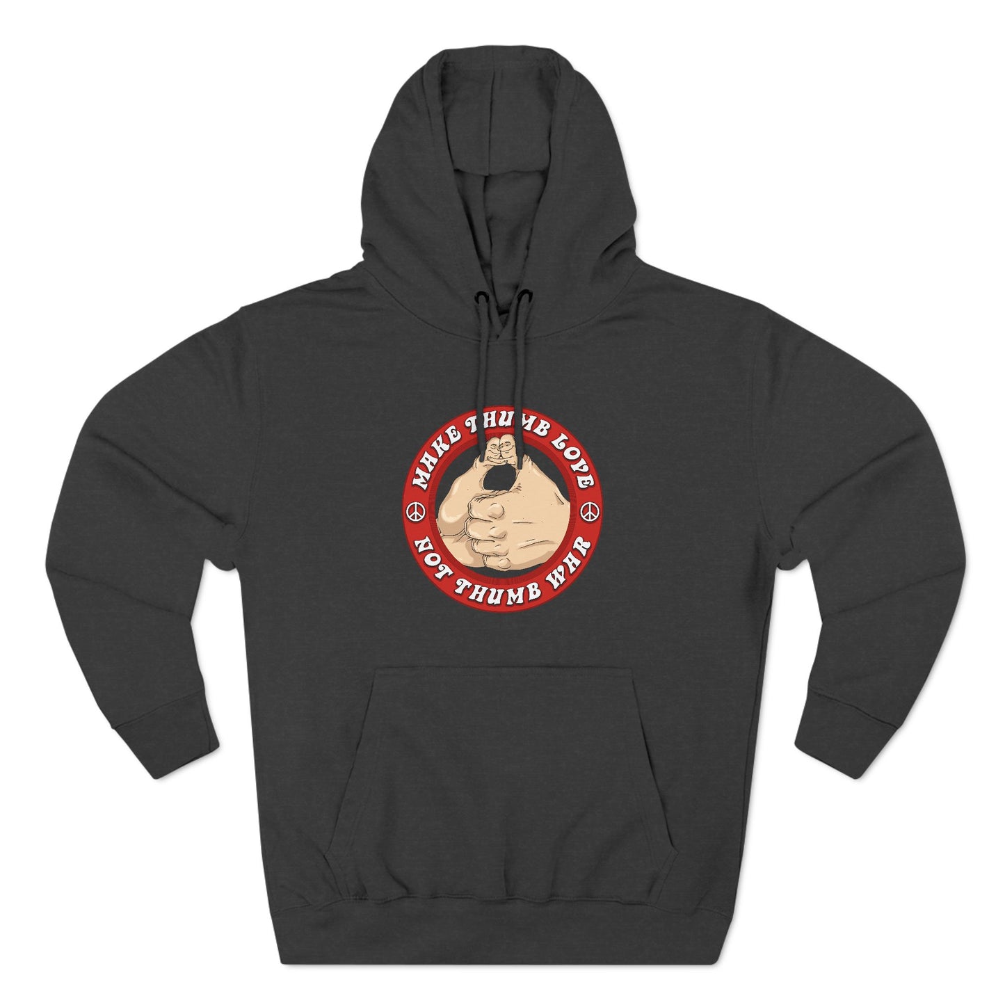 Make Thumb Love - Not Thumb War - Hoodie