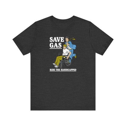 Save Gas - Ride The Handicapped - Men's T-Shirt