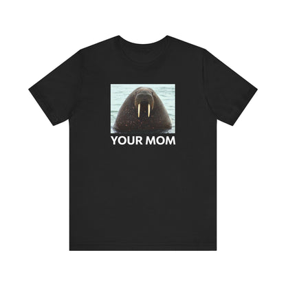 Your Mom - Men's T-Shirt