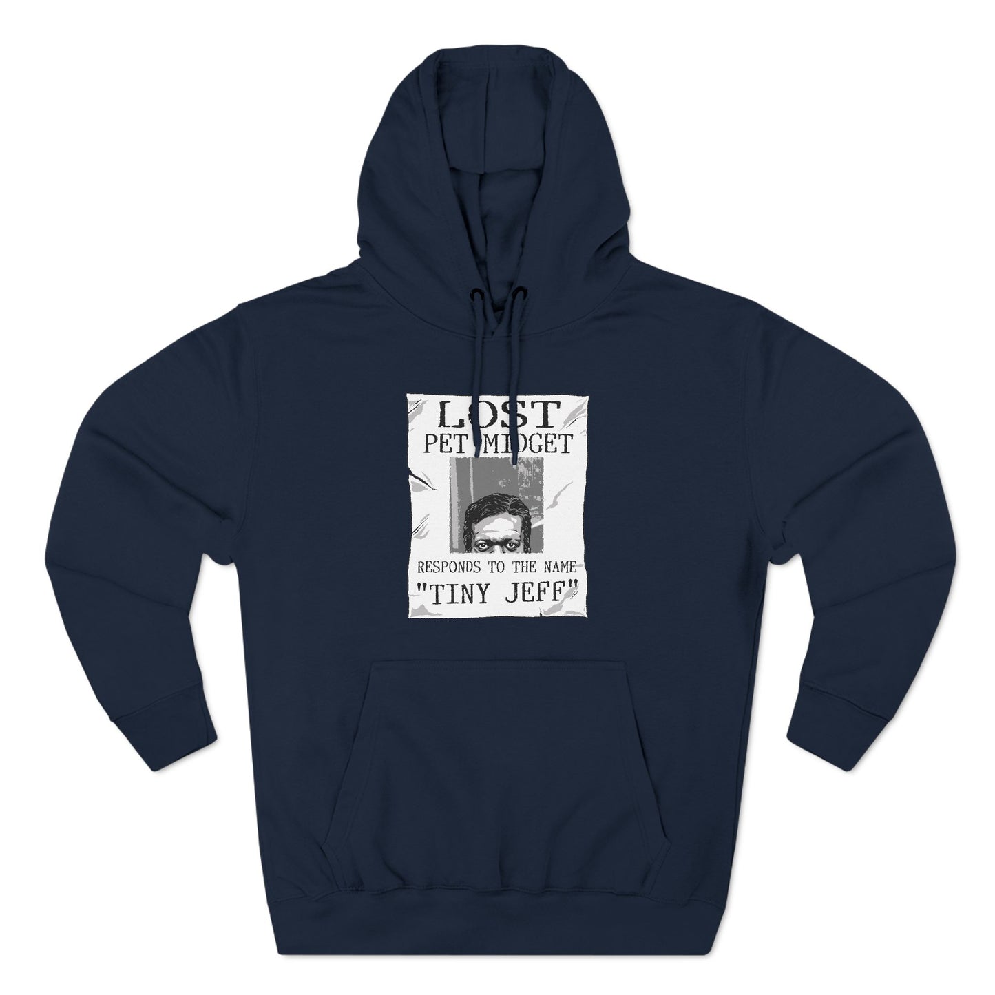 Lost Pet Midget Responds To The Name Tiny Jeff - Hoodie