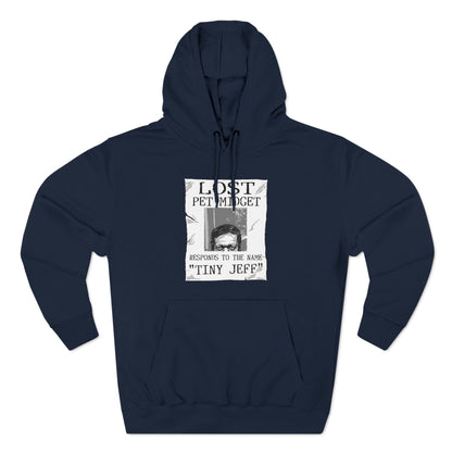 Lost Pet Midget Responds To The Name Tiny Jeff - Hoodie