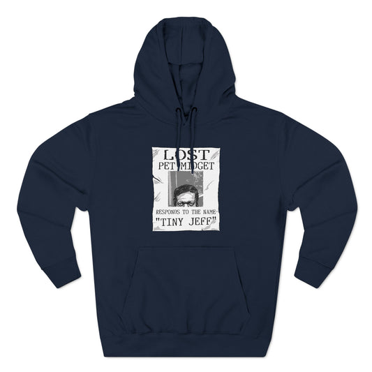 Lost Pet Midget Responds To The Name Tiny Jeff - Hoodie
