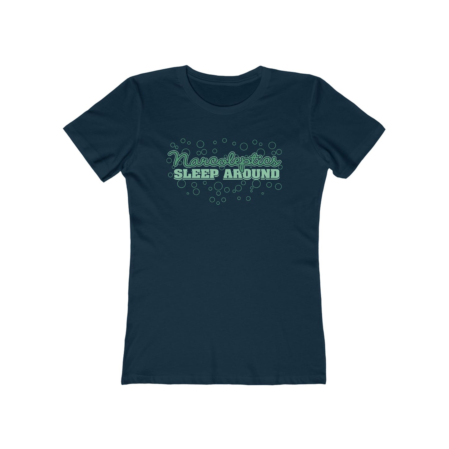 Narcoleptics Sleep Around  - Women’s T-Shirt