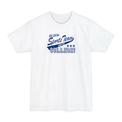 Go Local Sports Team And/Or College - Men's Tall T-Shirt