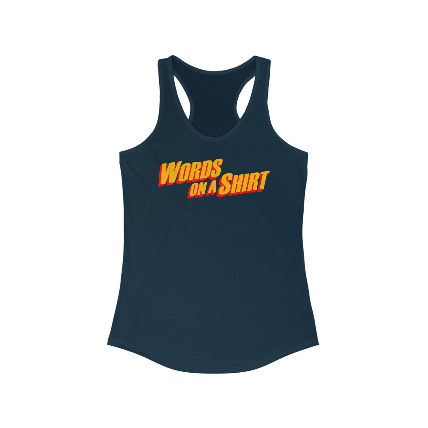 Words On A Shirt - Women's Racerback Tank