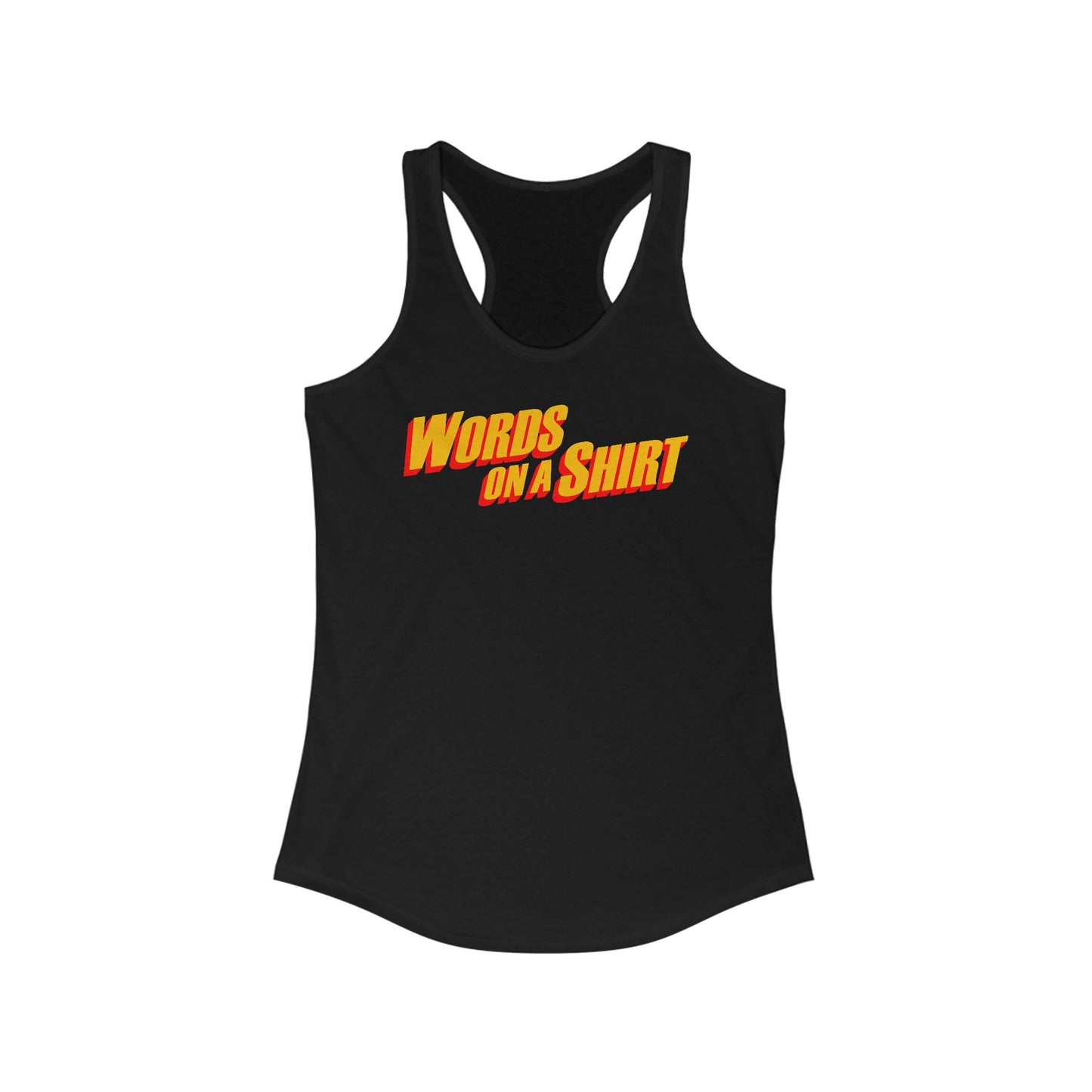 Words On A Shirt - Women's Racerback Tank