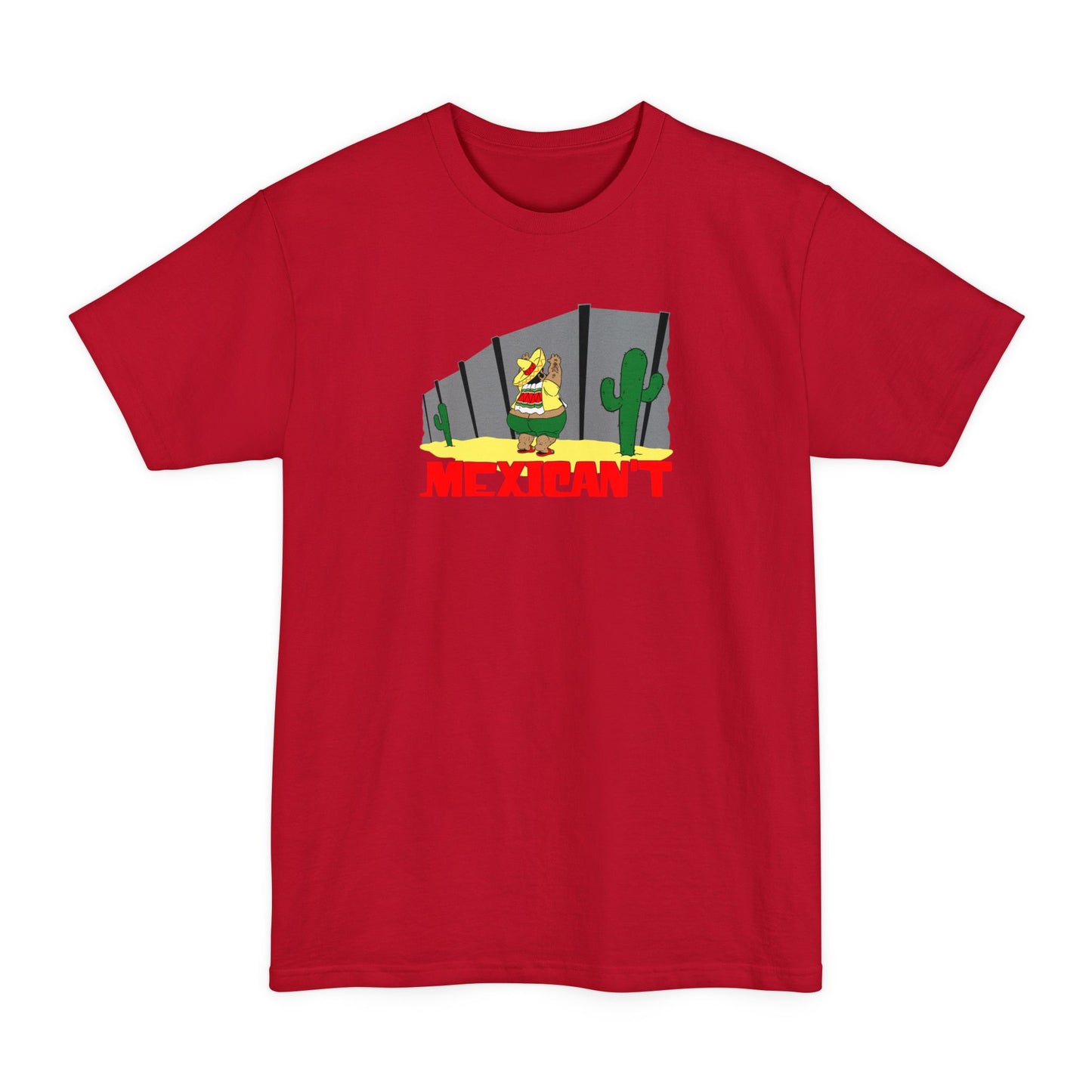 Mexican't - Men's Tall T-Shirt