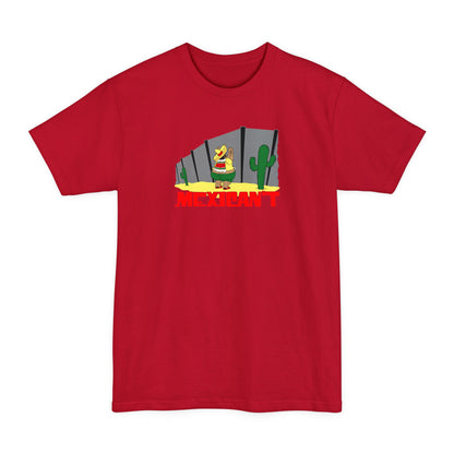 Mexican't - Men's Tall T-Shirt