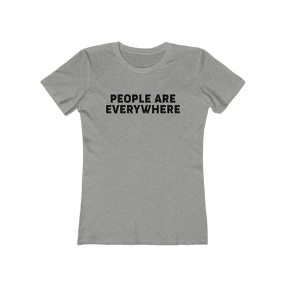 People Are Everywhere - Women's T-Shirt