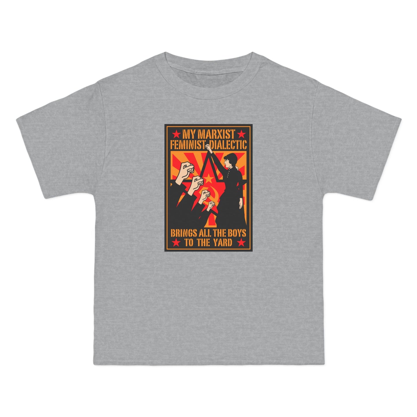 My Marxist Feminist Dialectic Brings All The Boys To The Yard - Men's Heavyweight T-Shirt