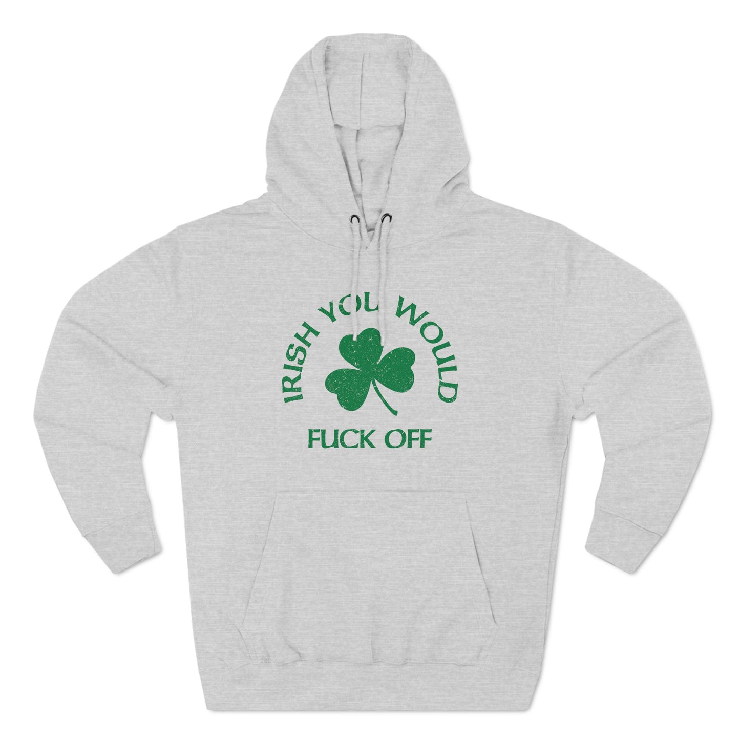 Irish You Would Fuck Off - Hoodie