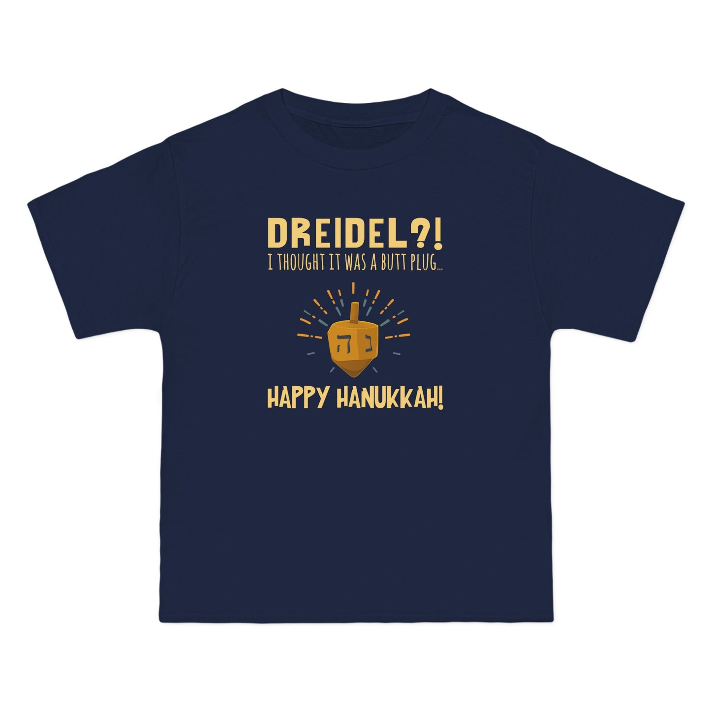 Dreidel? I Thought That Was A Butt Plug. Uh...Happy Hanukkah! - Men's Heavyweight T-Shirt