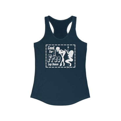 Good For 1 Free Lap Dance -  Women’s Racerback Tank