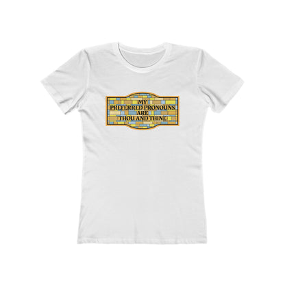 My Preferred Pronouns Are Thou And Thine - Women's T-Shirt