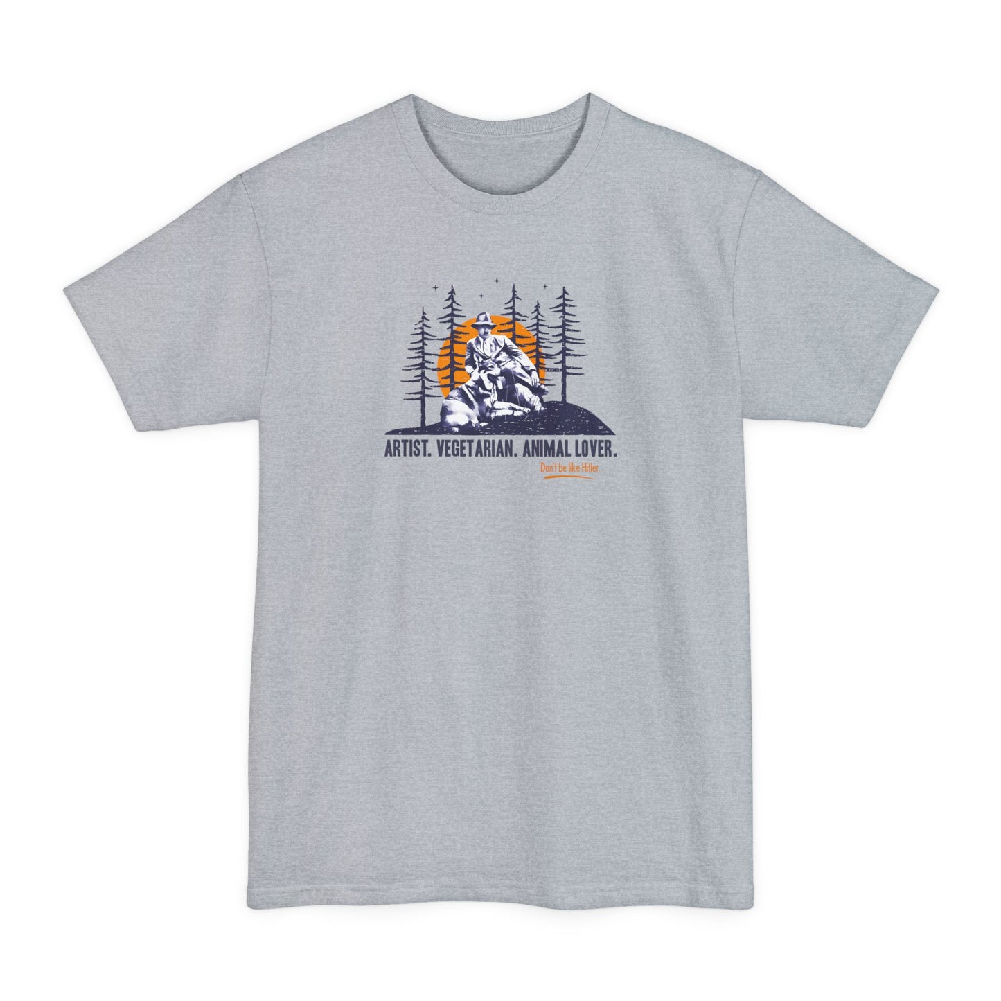 Artist. Vegetarian. Animal Lover. Don't Be Like Hitler. - Men's Tall T-Shirt