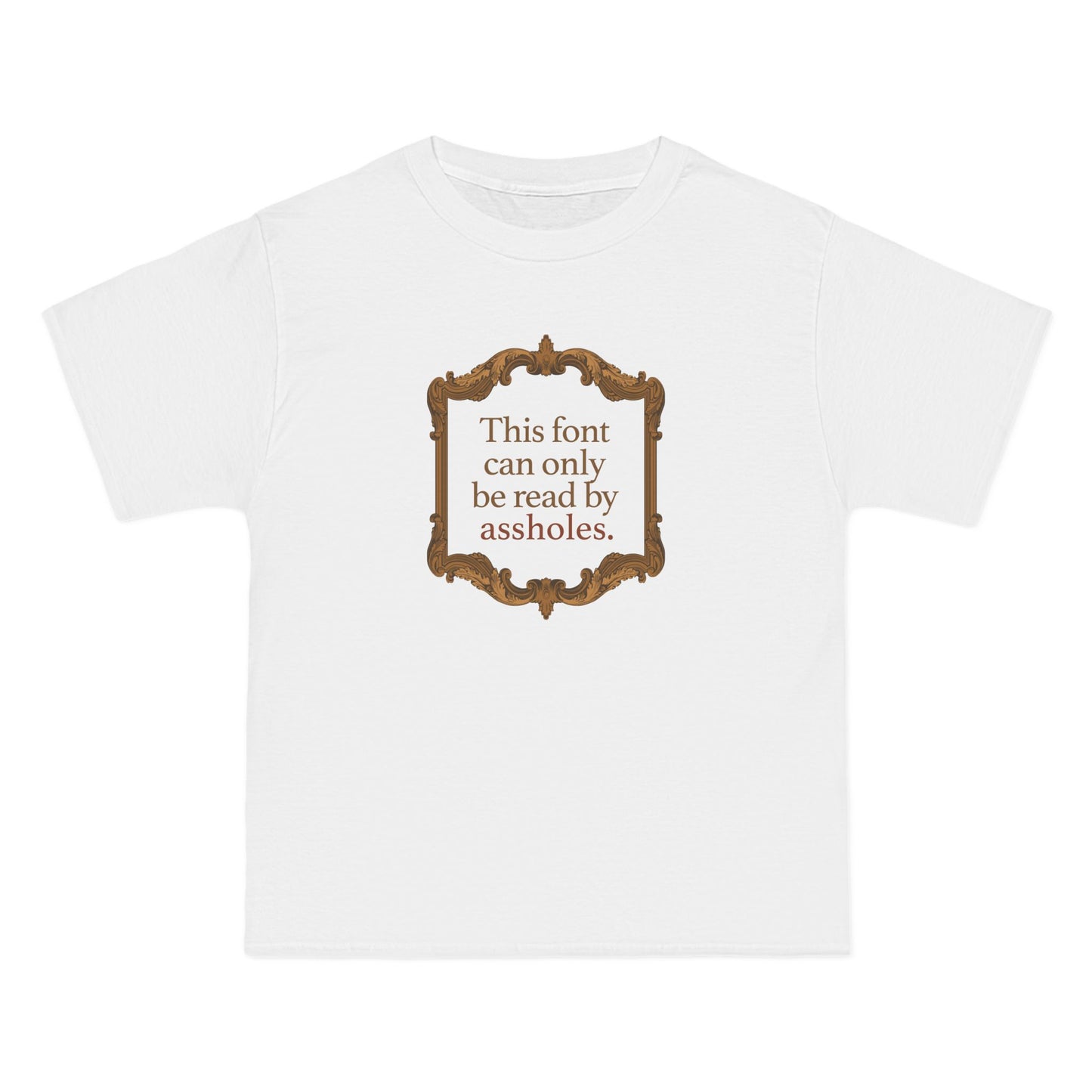 This Font Can Only Be Read By Assholes - Men's Heavyweight T-Shirt