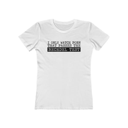 I Only Watch Porn That Passes The Bechdel Test - Women's T-Shirt