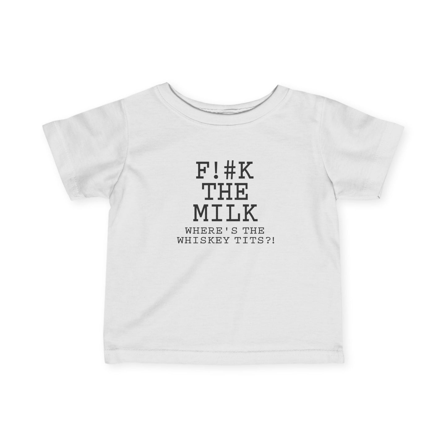 Fuck The Milk  - Baby T-Shirt