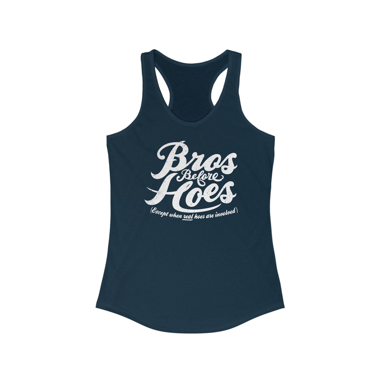 Bros Before Hoes (Except When Real Hoes Are Involved) - Women's Racerback Tank