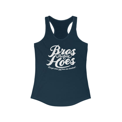 Bros Before Hoes (Except When Real Hoes Are Involved) - Women's Racerback Tank