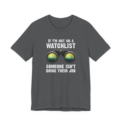 If I'm Not On A Watchlist - Men's T-Shirt