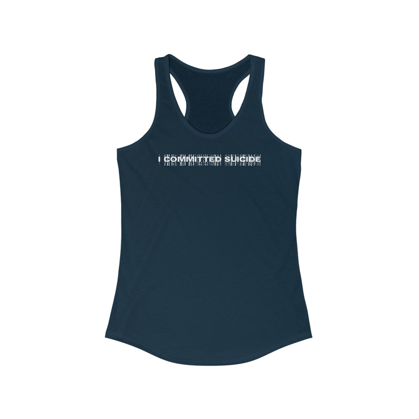 I Committed Suicide - Women’s Racerback Tank