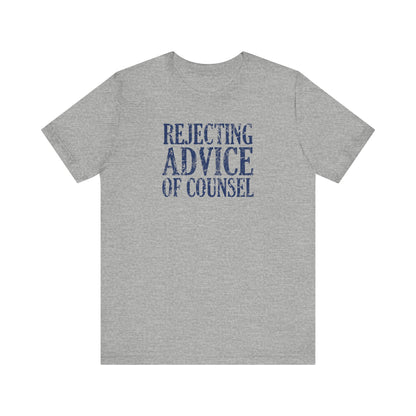 Rejecting Advice Of Counsel - Men's T-Shirt