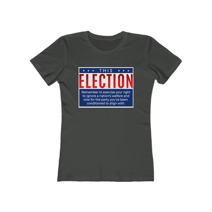 This Election Remember To Exercise Your Right - Women's T-Shirt