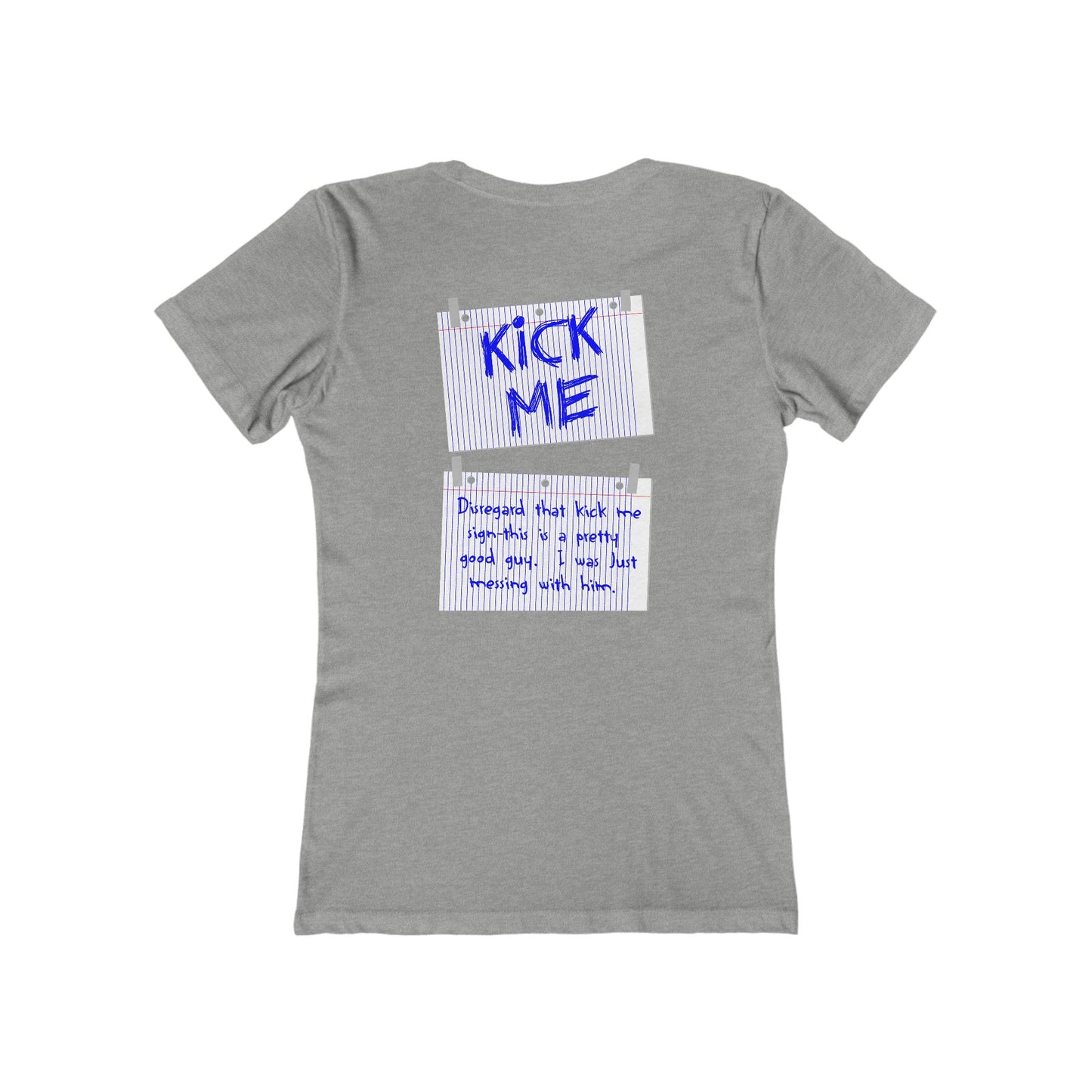 Kick Me - Disregard That Kick Me Sign - Women’s T-Shirt
